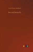 Bee and Butterfly: A Tale of Two Cousins 154836990X Book Cover