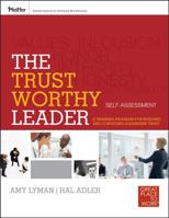 The Trustworthy Leader: A Training Program for Building and Conveying Leadership Trust Self-Assessment 0470906146 Book Cover