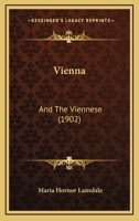 Vienna And The Viennese 1120951658 Book Cover