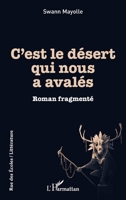 C'est le desert qui nous a avalés: Roman fragmenté (Rue Des Écoles) (French Edition) 2343215510 Book Cover