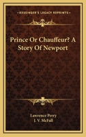 Prince or Chauffeur?: A Story of Newport... 1508753091 Book Cover