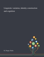 Linguistic Variation, Identity Construction and Cognition 3946234259 Book Cover
