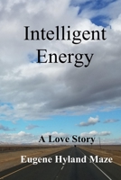 Intelligent Energy: A Love Story B0CH23SQH8 Book Cover