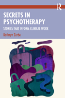 Secrets in Psychotherapy: Stories that Inform Clinical Work 1032749237 Book Cover