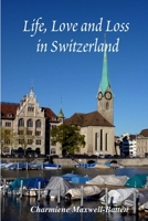Life, Love and Loss in Switzerland 1471048357 Book Cover