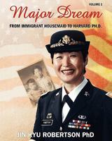 Major Dream: From Immigrant Housemaid to Harvard PH.D. 1453751076 Book Cover