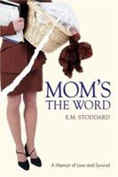 Mom's the Word: Silent No More 0595376975 Book Cover