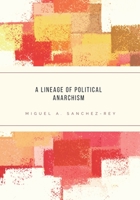 A Lineage of Political Anarchism 1723816973 Book Cover