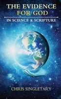 The Evidence for God - In Science and Scripture B0BX7HMJBC Book Cover