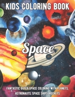 Space Coloring Book: Fantastic Outer Space Coloring with Planets, Astronauts, Space Ships, Rockets null Book Cover