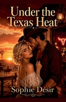 Under the Texas Heat B0H6STR8VM Book Cover