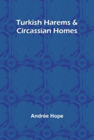 Turkish Harems & Circassian Homes 9362519399 Book Cover