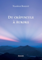Du crépuscule à Aurore (French Edition) 2414609559 Book Cover