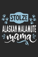 Stolze Alaskan Malamute Mama: Cooles Lustiges Alaskan Malamute Hund Notizbuch Notizheft Planer Tagebuch Journal - DIN A5-120 Blanko Seiten - Tolles Und Sch�nes Geschenk F�r Alle Hundehalterinnen, Z�ch 1661436307 Book Cover