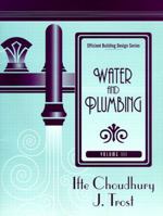 Efficient Building Design Series, Volume 3: Water and Plumbing 0130803375 Book Cover