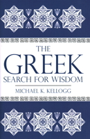 The Greek Search for Wisdom 1616145757 Book Cover