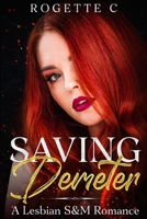 Saving Demeter: A Lesbian S&M Romance B0FBJX7BWH Book Cover