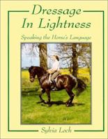 Dressage in Lightness 1570761833 Book Cover