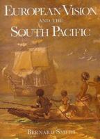 European Vision and the South Pacific, 1768-1850: A Study in the History of Art and Ideas 0522876897 Book Cover