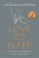 Love to Sleep: Good Nights and Happy Days for Your Child and You 1398702668 Book Cover