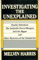 Investigating the Unexplained 1591021081 Book Cover