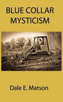 Blue Collar Mysticism 1470070421 Book Cover