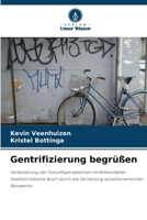 Gentrifizierung begrüßen: Verbesserung der Zukunftsperspektiven im Amsterdamer Stadtteil Indische Buurt durch die Vernetzung sozioökonomischer Netzwerke (German Edition) 6208678579 Book Cover