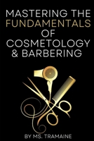 Mastering the Fundamentals of Cosmetology and Barbering B0CDN7R4RZ Book Cover