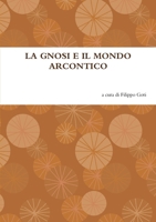 La Gnosi E Il Mondo Arcontico B08F6JZ3XZ Book Cover