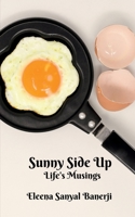 Sunny Side Up : Life's Musings 1649193904 Book Cover