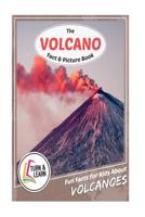 The Volcano Fact & Picture Book: Fun Facts for Kids about Volcanoes 1542734819 Book Cover