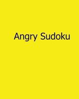 Angry Sudoku: Easy to Read, Large Grid Sudoku Puzzles 1482502054 Book Cover