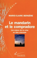 Le Mandarin Et Le Compradore: Les Enjeux de La Crise En Asie Orientale 2012353924 Book Cover