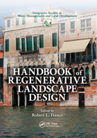 Handbook of Regenerative Landscape Design (Integrative Studies in Water Management & Land Deve) 0367388464 Book Cover