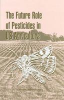 The Future Role of Pesticides in U.S. Agriculture 0309065267 Book Cover