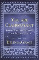 You Are Clairvoyant: Simple Ways to Develop Your Psychic Gifts 0738727237 Book Cover