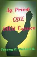 La Prière Que Dieu Exauce B0C9SVYYXV Book Cover