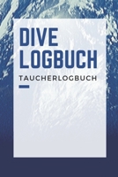 Dive Logbuch Taucherlogbuch: Tauchlogbuch | Logbook Logbuch A5 für Taucher (German Edition) 1693314894 Book Cover