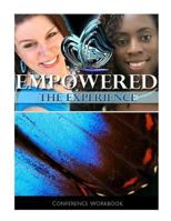 Empowered - The Experience: Conference Workbook 1727804872 Book Cover