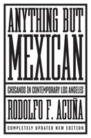 Anything But Mexican: The Rise and Fall of Los Angeles's Barrios 1786633795 Book Cover