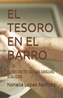 EL TESORO EN EL BARRO: EL SECRETO DE LAS VASIJAS BÍBLICAS (Spanish Edition) B0H8Y5C91S Book Cover