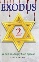 Exodus 2: When an Angry God Speaks B0BDXM35TB Book Cover