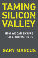 Taming Silicon Valley: How to Protect Our Jobs, Safety, and Society in the Age of AI 0262551063 Book Cover