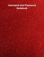 Username And Password Notebook: Website Password Journal/password Organizer Notebooks, size 8.5 X 11, page 200 Pages 1704123968 Book Cover