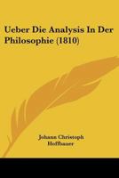 Ueber Die Analysis In Der Philosophie (1810) 1248681509 Book Cover