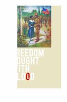 A Freedom Bought with Blood: African American War Literature from the Civil War to World War II 0807858072 Book Cover