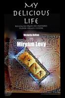 My Delicious Life: Delicacies from my mother's fusion Israeli cuisine 0999810707 Book Cover