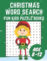 Christmas Word Search Fun Kids Puzzle Books Age 8-12: Gift Activity Book for Boys and Girls B08P8DFH3H Book Cover