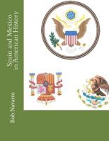 Spain and Mexico in American History 1539468135 Book Cover