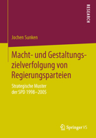 Macht- und Gestaltungszielverfolgung von Regierungsparteien: Strategische Muster der SPD 1998–2005 365811519X Book Cover